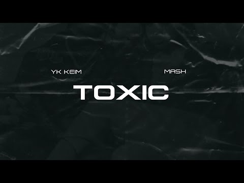 YK Keim - Toxic feat. Mash (Official Audio)