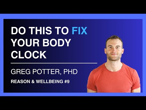 Do This to Fix Your Body Clock — Dr Greg Potter | Reason & Wellbeing 9