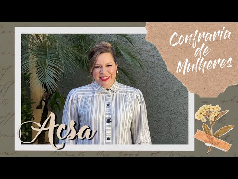 Helena Tannure - Confraria de Mulheres - Episódio 24 - Acsa