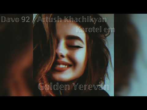 Davo 92 / Artush Khachikyan - Karotel em /2020
