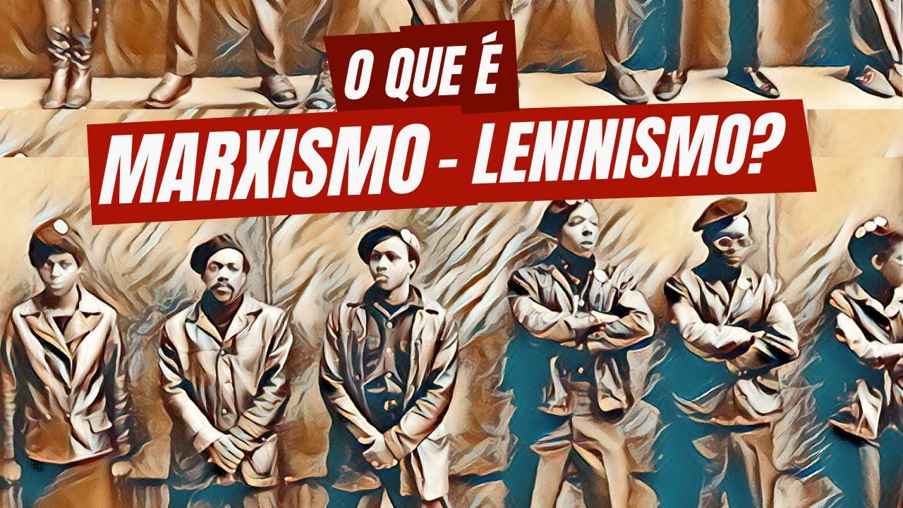 O que é marxismo-leninismo?