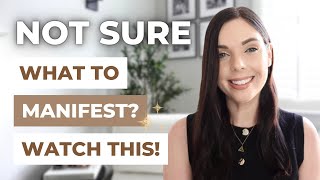 DON'T KNOW WHAT TO MANIFEST? THIS Will Change Everything!