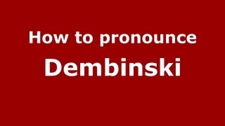 How to pronounce Dembinski