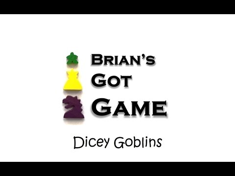 Brian's Got Game - Dicey Goblins Review