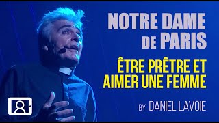 Daniel Lavoie - Être prêtre et aimer une femme (Notre Dame de Paris 2022)
