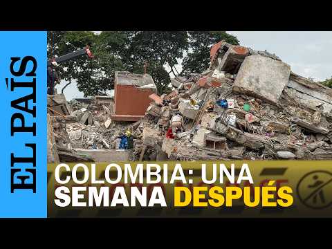 TERREMOTO EN COLOMBIA | De la reconstrucción a la búsqueda de supervivientes | EL PAÍS