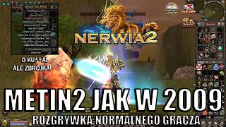 Miniaturka - Nerwia2 - O KU**A! ALE ZBROJKA! TOPKA! METIN2 JAK W 2009! ROZGRYWKA NORMALNEGO GRACZA [#27]