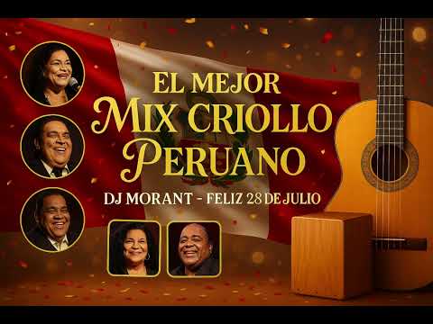 🔥El mejor mix de música criolla peruana 🇵🇪 DJ Morant Fiestas Patrias 2025 (Eva Ayllón Zambo Cavero)🎧