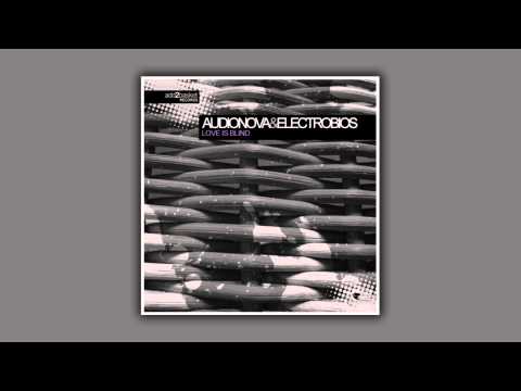 Audionova & Electrobios - Love Is Blind [HQ]