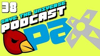 Save the Universe Podcast #38 - Bird's PAX West Adventure