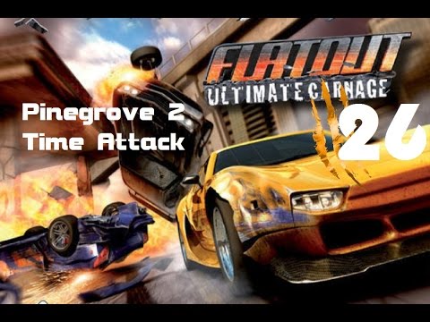 Pinegrove 2 Time Attack - FlatOut Ultimate Carnage (Part 26)