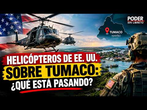 HELICÓPTEROS DE EE. UU. EN TUMACO: ¿QUÉ ESTÁ PASANDO?