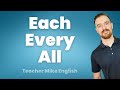 How to use EACH, EVERY, and ALL (meanings and differences)