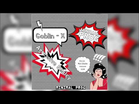 Goblin - X - Agressive Smiley (Original Mix)
