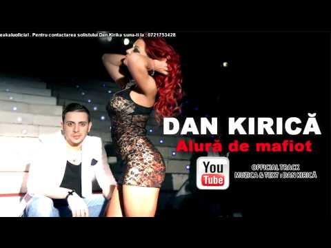 Dan Kirica - Alura de mafiot  | Official Audio