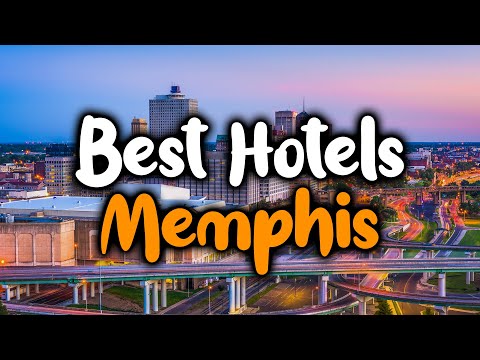 Best Hotels In Memphis, Tennessee - For Families, Couples, Work Trips, Luxury & Budget