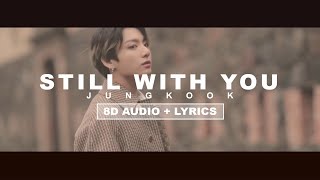 BTS Jungkook - Still With You (8D + LYRICS USE HEA