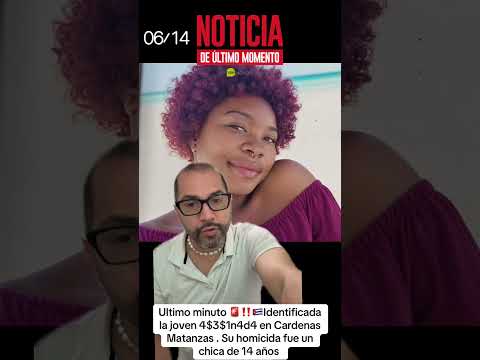 🚨‼️🇨🇺Identificada la joven que perdió la vida en Cardenas , Matanzas ademas detalles de lo sucedido 