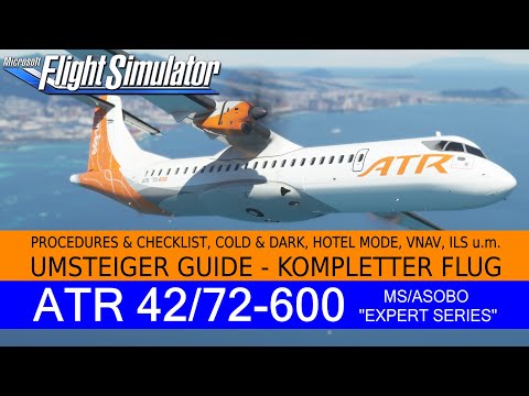 ATR 72-600 - Umsteiger Guide - Procedures, Checklist, C&D, VNAV, ILS  u.m. ★ MSFS 2020