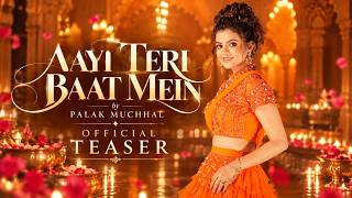 Aayi Teri Baat Mein (Official Teaser) | PALAK MUCHHAL | Releasing on 5th October'26