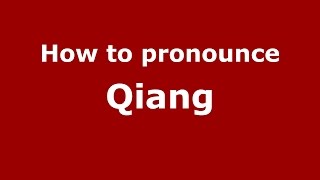 How to pronounce Qiang