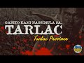 KASAYSAYAN NG TARLAC PROVINCE Old Town Names Myths Culture And History
