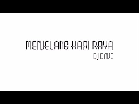 download lagu mp3 mp4 Lirik Lagu Dj Dave Menjelang Hari Raya, download lagu Lirik Lagu Dj Dave Menjelang Hari Raya gratis, unduh video klip Lirik Lagu Dj Dave Menjelang Hari Raya