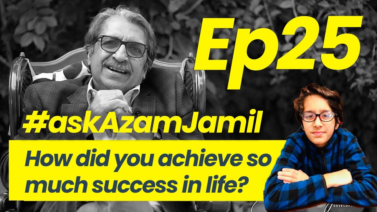 How to Achieve Success | Ask Azam Jamil Episode 25