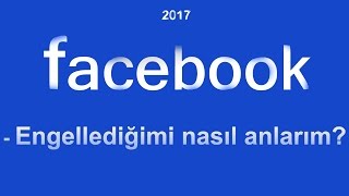 Facebook'ta engellendiğimi nasıl anlarım