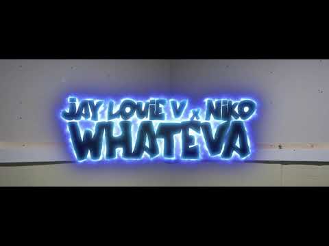 Jaylouie V x Niko - Whateva (Official Video)