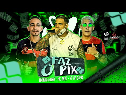 Faz o PIX -  Mc Anjo, Vt da Goma e Lucinho e Louko | Prod. Lk no beat (Projeto Invasão)