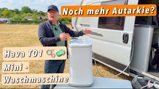 Hava T01 Mini-Waschmaschine - tolle Lösung für Single-Haushalte, Ferienhäuser & sogar im Wohnmobil?