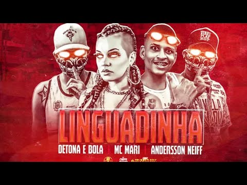 🌕 ANDERSSON NEIFF - DETONA E BOLA - MC MARI - LINGUADINHA