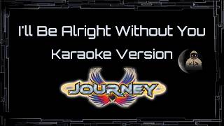 Journey • I'll Be Alright Without You (CC Karaoke / Instrumental) [UVR]