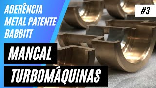 Aderência Metal Patente "Babbitt" em Mancais e Casquilhos - Ep. 3