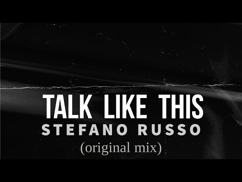 Stefano Russo | TALK LIKE THIS (original mix)
