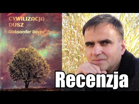 Cywilizacja Dusz - Aleksander Deyev, Książki Które Warto Przeczytać #130
