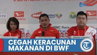 Antisipasi Sekjen PBSI Fadil Imran untuk Cegah Terjadi Keracunan Makanan di Indonesia Masters 2023