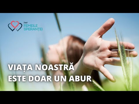 Viața noastră este doar un abur - Viața înseamnă mai mult - Meditații zilnice - 10 Mai