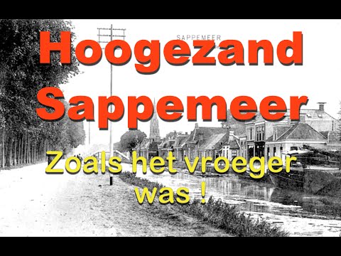 HOOGEZAND - SAPPEMEER zoals het vroeger was!