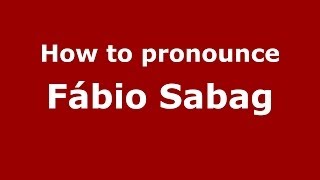 How to pronounce Fábio Sabag