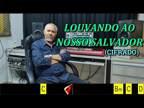 LOUVANDO AO NOSSO SALVADOR - 270. HARPA CRISTÃ- (CIFRADO) - Carlos josé