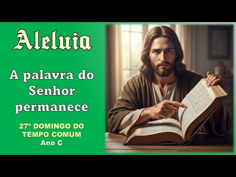 A Palavra Do Senhor Permanece Para Sempre 27º Dom Ano C - Gilson Pedrosa