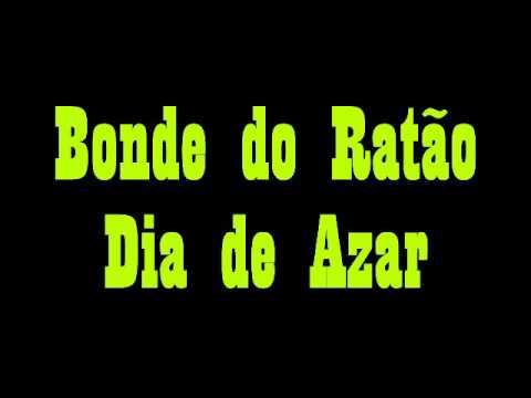 Bonde do Ratão  - Dia de Azar