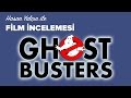 Ghostbusters Film İncelemesi