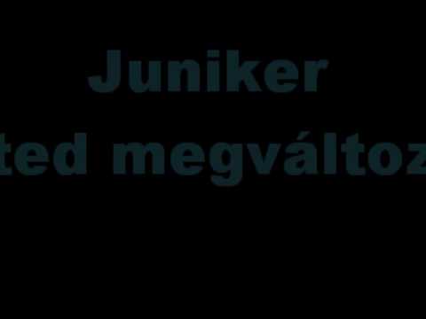 Juniker - érted megváltozni.wmv