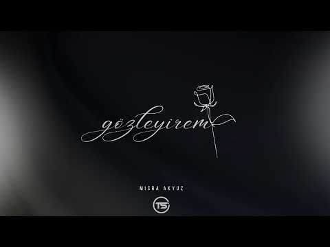 Mısra Akyüz - Gözleyirem