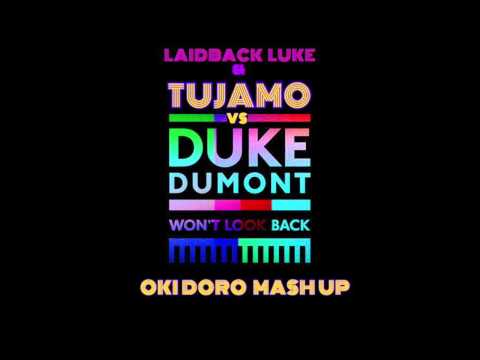Laidback Luke & Tujamo Vs Duke Dumont - SAX Wont Look Back (OKI DORO MASH UP)