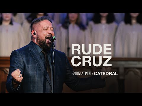 RUDE CRUZ | Fernandinho (Catedral Ao Vivo)