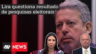 Motta e Amanda Klein comentam fala de Arhur Lira sobre pesquisas eleitorais